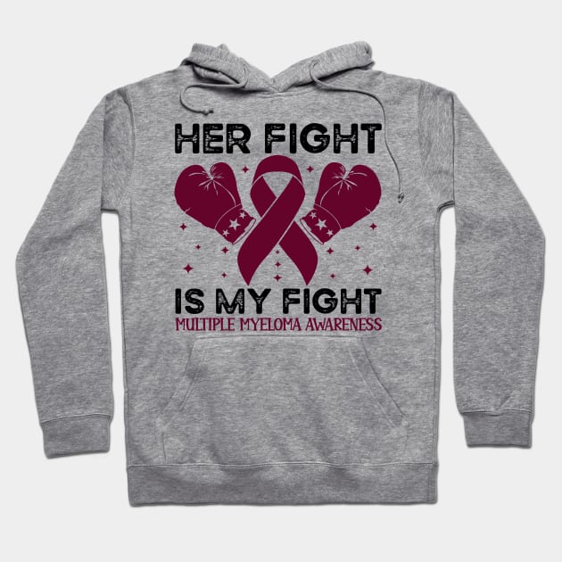 Her Fight is My Fight Multiple Myeloma Awareness Hoodie by Geek-Down-Apparel